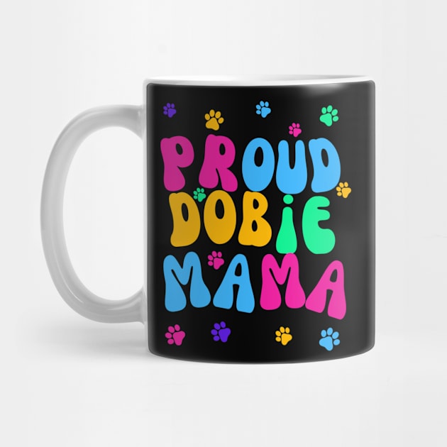 Proud Dobie Mama by Doodle and Things